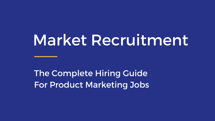 The Complete Hiring Guide for Product Marketing Jobs