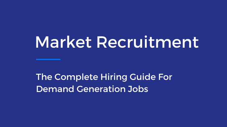 The complete hiring guide for demand generation jobs