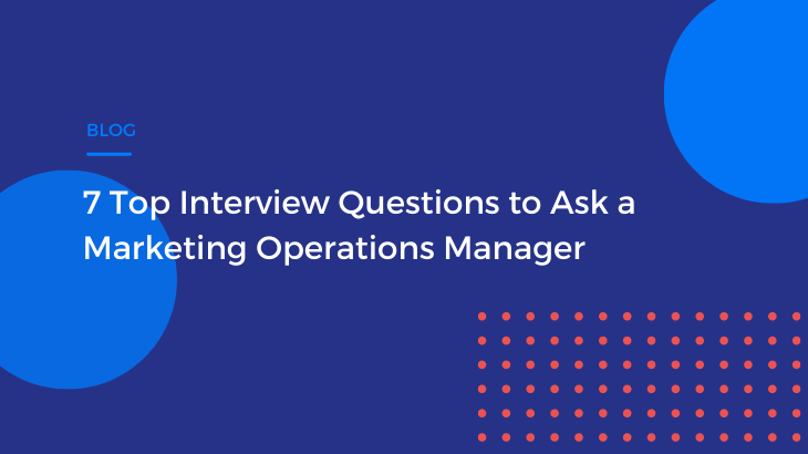 7 top interview questions for marketing operations managers