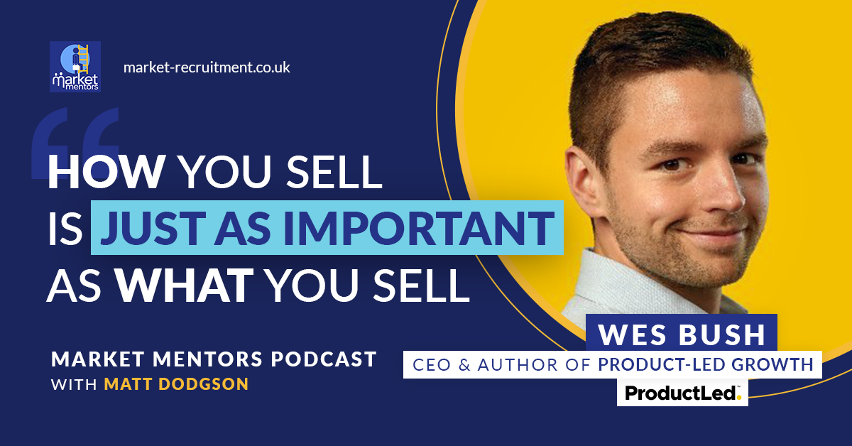 wes bush talking product led growth on the market mentors podcast