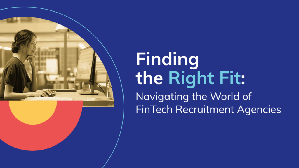 navigating the world of fintech recruitment agencies