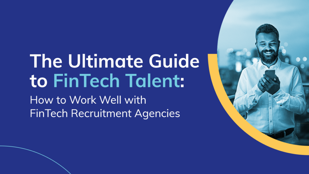 How to Work Well with FinTech Recruitment Agencies